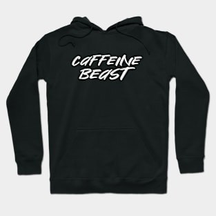 Caffeine Beast Hoodie